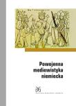 Powojenna mediewistyka niemiecka. Autor: praca zbiorowa. Dadada.pl Okładka książki Powojenna mediewistyka niemiecka