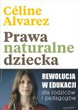 Prawa naturalne dziecka. Autor: Alvarez Celine. Dadada.pl Okładka książki Prawa naturalne dziecka