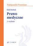 Prawo medyczne. Autor: Kubiak Rafał. Dadada.pl Okładka książki Prawo medyczne