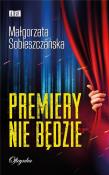 Okładka książki Premiery nie będzie / OFICYNKA