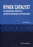 Rynek CATALYST w finansowaniu inwestycji jednostek samorządu terytorialnego. Autor: Jolanta Włodarek. Dadada.pl Okładka książki Rynek CATALYST w finansowaniu inwestycji jednostek samorządu terytorialnego