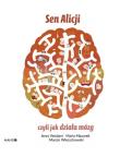 Sen Alicji, czyli jak działa mózg. Autor: Jerzy Vetulani, Mazurek Maria, Wierzchowski Marcin. Dadada.pl Okładka książki Sen Alicji, czyli jak działa mózg