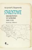 Starostowie niegrodowi w Koronie 1565-1795 Materiały źródłowe. Autor: Chłapowski Krzysztof. Dadada.pl Okładka książki Starostowie niegrodowi w Koronie 1565-1795 Materiały źródłowe