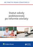 Statut szkoły podstawowej po reformie oświaty. Autor: Marciniak Lidia, Piotrowska-Albin Elżbieta, Agata Piszko. Dadada.pl Okładka książki Statut szkoły podstawowej po reformie oświaty
