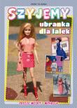 Szyjemy ubranka dla lalek. Autor: BEATA GUZOWSKA. Dadada.pl Okładka książki Szyjemy ubranka dla lalek