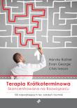 Terapia krótkoterminowa skoncentrowana na rozwiązaniu. 100 najważniejszych tez, założeń i technik. Autor: Harvey Ratner, Evan George, Chris Iveson. Dadada.pl Okładka książki Terapia krótkoterminowa skoncentrowana na rozwiązaniu. 100 najważniejszych tez, założeń i technik