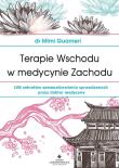 Terapie Wschodu w medycynie Zachodu. Autor: Guarneri Mimi. Dadada.pl Okładka książki Terapie Wschodu w medycynie Zachodu