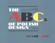 The ABCs of Polish Design. Autor: Solarz Ewa. Dadada.pl Okładka książki The ABCs of Polish Design
