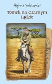 Tomek na Czarnym Lądzie. Autor: Alfred Szklarski. Dadada.pl Okładka książki Tomek na Czarnym Lądzie