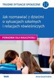 TRUDNE SYTUACJE SPOŁECZNE- Jak rozmawiać z dziećmi. Autor: Anna Kuziel-Kalina. Dadada.pl Okładka książki TRUDNE SYTUACJE SPOŁECZNE- Jak rozmawiać z dziećmi