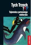 Tych Trzech??? Tajemnica porwanego wieloryba. Autor: Chandler Andy. Dadada.pl Okładka książki Tych Trzech??? Tajemnica porwanego wieloryba