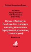 Ustawa o Bankowym Funduszu Gwarancyjnym, systemie gwarantowania depozytów oraz przymusowej restrukturyzacji. Autor: red. Rafał Sura, Zawadzka Patrycja, Zimmerman Piotr. Dadada.pl Okładka książki Ustawa o Bankowym Funduszu Gwarancyjnym, systemie gwarantowania depozytów oraz przymusowej restrukturyzacji