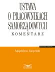 Ustawa o pracownikach samorządowych Komentarz. Autor: Magdalena Kasprzak. Dadada.pl Okładka książki Ustawa o pracownikach samorządowych Komentarz