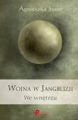 Wojna w Jangblizji. We wnętrzu. Autor: Steur Agnieszka. Dadada.pl Okładka książki Wojna w Jangblizji. We wnętrzu