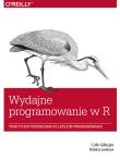 Wydajne programowanie w R. Autor: Gillespie Colin, Lovelace Robin. Dadada.pl Okładka książki Wydajne programowanie w R