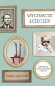 Okładka książki Wyginacze łyżeczek