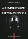 Okładka książki Zachowania ryzykowne współczesnej młodzieży u progu adolescencji