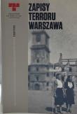 Zapisy terroru Warszawa. Autor:   Praca zbiorowa. Dadada.pl Okładka książki Zapisy terroru Warszawa