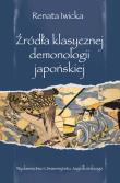 Źródła klasycznej demonologii japońskiej. Autor: Iwicka Renata. Dadada.pl Okładka książki Źródła klasycznej demonologii japońskiej