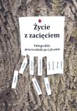 Okładka książki Życie z zacięciem. Integralny przewodnik po...