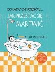 Okładka książki 100 łatwych sposobów... Jak przestać się martwić