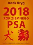 2018 Rok Ziemnego Psa. Autor: Jacek Kryg. Dadada.pl Okładka książki 2018 Rok Ziemnego Psa