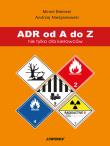 ADR od A do Z nie tylko dla kierowców. Autor: Bielecki Mirmił, Andrzej Nieśpiałowski. Dadada.pl Okładka książki ADR od A do Z nie tylko dla kierowców