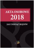 Okładka książki Akta osobowe 2018 - jak uniknąć błędów