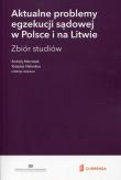 Aktualne problemy egzekucji sądowej w Polsce i na Litwie. Autor: Marciniak Andrzej. Dadada.pl Okładka książki Aktualne problemy egzekucji sądowej w Polsce i na Litwie