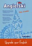 Angielski bez trudu Upgrade your English. Autor: Opracowanie zbiorowe. Dadada.pl Okładka książki Angielski bez trudu Upgrade your English
