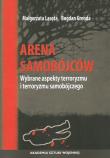 Arena samobójców. Autor: Lasota Małgorzata, Grenda Bogdan. Dadada.pl Okładka książki Arena samobójców