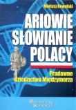 Ariowie Słowianie Polacy. Autor: Mariusz Kowalski. Dadada.pl Okładka książki Ariowie Słowianie Polacy