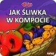 Bajka Jak śliwka w kompocie. Autor: Zychla Katarzyna. Dadada.pl Okładka książki Bajka Jak śliwka w kompocie