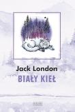 Biały Kieł. Autor: Jack London. Dadada.pl Okładka książki Biały Kieł