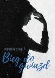 Bieg do gwiazd. Autor: Smoleń Dominika. Dadada.pl Okładka książki Bieg do gwiazd