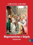 Błogosławieństwa z Golgoty. Drogi krzyżowe. Autor: ks. Marcin Cholewa, ks. Marek Gilski. Dadada.pl Okładka książki Błogosławieństwa z Golgoty. Drogi krzyżowe