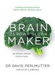 Brain Maker. Zdrowa głowa. Autor: David Perlmutter. Dadada.pl Okładka książki Brain Maker. Zdrowa głowa
