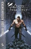 Bramy Światłości T.2. Autor: Kossakowska Maja Lidia. Dadada.pl Okładka książki Bramy Światłości T.2