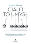 Ciało to umysł. Autor: Martinez Mario. Dadada.pl Okładka książki Ciało to umysł