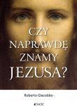 Okładka książki Czy naprawdę znamy Jezusa?