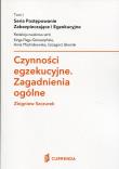 Czynności egzekucyjne Zagadnienia ogólne. Autor: Szczurek Zbigniew. Dadada.pl Okładka książki Czynności egzekucyjne Zagadnienia ogólne
