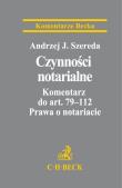 Czynności notarialne. Komentarz do art. 79-112 Prawa o notariacie. Autor: Szereda Andrzej Jan. Dadada.pl Okładka książki Czynności notarialne. Komentarz do art. 79-112 Prawa o notariacie