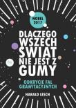 Okładka książki Dlaczego wszechświat nie jest z gumy. Odkrycie fal grawitacyjnych
