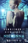 Domniemanie niewinności Tom 2 Niewinna. Autor: G. Whitney. Dadada.pl Okładka książki Domniemanie niewinności Tom 2 Niewinna