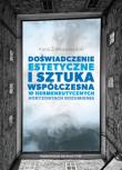 Okładka książki Doświadczenie estetyczne i sztuka współczesna w hermeneutycznych horyzontach rozumienia
