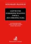 Dożywotnie pozbawienie wolności. Zabójca, jego zbrodnia i kara. Autor: Ejchart-Dubois Maria, Maria Niełaczna (red. nauk.), Andrzej Rzepliński (red. nauk.). Dadada.pl Okładka książki Dożywotnie pozbawienie wolności. Zabójca, jego zbrodnia i kara
