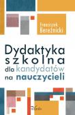 Okładka książki Dydaktyka szkolna dla kandydatów na nauczycieli