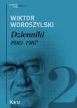 Dzienniki Tom 2 1983 - 1987. Autor: Woroszylski Wiktor. Dadada.pl Okładka książki Dzienniki Tom 2 1983 - 1987