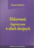 Efektywność logistyczna w siłach zbrojnych. Autor: Tomasz Jałowiec. Dadada.pl Okładka książki Efektywność logistyczna w siłach zbrojnych