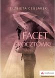 Facet z pocztówki. Autor: Ceglarek Elżbieta. Dadada.pl Okładka książki Facet z pocztówki